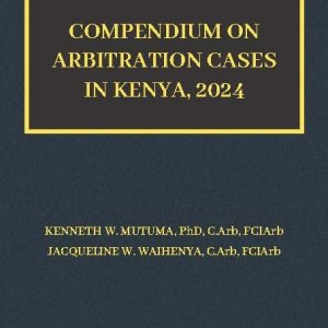 Compendium on Arbitration Cases in Kenya