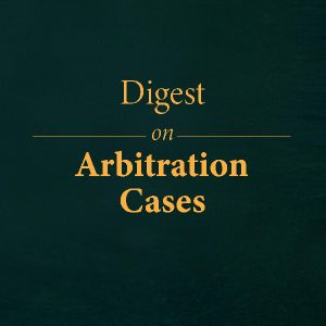 Digest on Arbitration Cases
